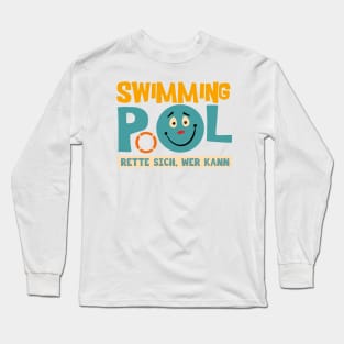 Swimming Pool - Save yourself who can Long Sleeve T-Shirt